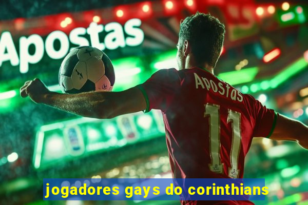 jogadores gays do corinthians